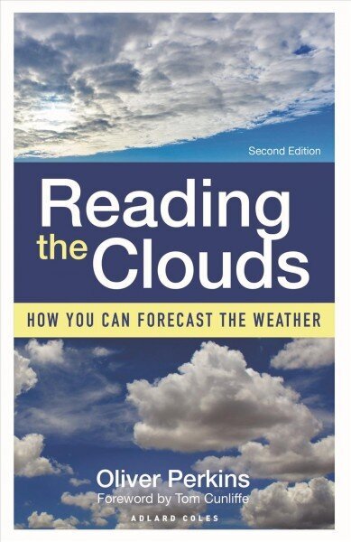 Reading the Clouds: How You Can Forecast the Weather 2nd edition цена и информация | Enciklopēdijas, uzziņu literatūra | 220.lv