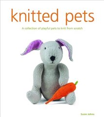 Knitted Pets: A Collection of Playful Pets to Knit from Scratch cena un informācija | Grāmatas par veselīgu dzīvesveidu un uzturu | 220.lv