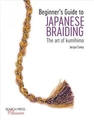 Beginner's Guide to Japanese Braiding: The Art of Kumihimo cena un informācija | Grāmatas par veselīgu dzīvesveidu un uzturu | 220.lv