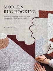 Modern Rug Hooking: 22 Punch Needle Projects for Crafting a Beautiful Home цена и информация | Книги о питании и здоровом образе жизни | 220.lv