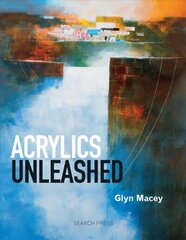 Acrylics Unleashed цена и информация | Книги о питании и здоровом образе жизни | 220.lv