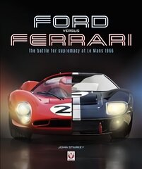 Ford versus Ferrari: The battle for supremacy at Le Mans 1966 цена и информация | Книги о питании и здоровом образе жизни | 220.lv