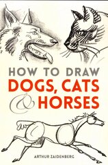 How to Draw Dogs, Cats, and Horses cena un informācija | Grāmatas par veselīgu dzīvesveidu un uzturu | 220.lv