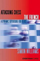 Attacking Chess: The French: A Dynamic Repertoire for Black цена и информация | Книги о питании и здоровом образе жизни | 220.lv