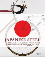 Japanese Steel: Classic Bicycle Design from Japan цена и информация | Книги о питании и здоровом образе жизни | 220.lv