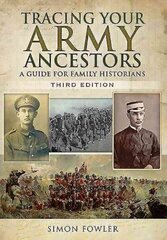 Tracing Your Army Ancestors - 3rd Edition: A Guide for Family Historians 3rd Revised edition cena un informācija | Grāmatas par veselīgu dzīvesveidu un uzturu | 220.lv