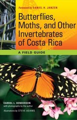 Butterflies, Moths, and Other Invertebrates of Costa Rica: A Field Guide цена и информация | Книги о питании и здоровом образе жизни | 220.lv