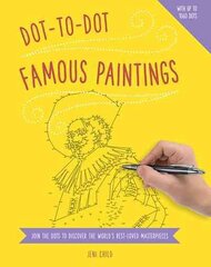 Dot to Dot: Famous Paintings: Join the Dots to Discover the World's Best-Loved Masterpieces цена и информация | Книги о питании и здоровом образе жизни | 220.lv