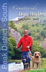 Countryside Dog Walks - Peak District South: 20 Graded Walks with No Stiles for Your Dogs - White Peak Area cena un informācija | Grāmatas par veselīgu dzīvesveidu un uzturu | 220.lv