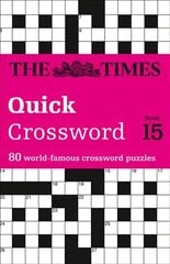 Times Quick Crossword Book 15: 80 World-Famous Crossword Puzzles from the Times2, Book 15 cena un informācija | Grāmatas par veselīgu dzīvesveidu un uzturu | 220.lv