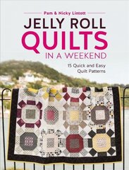 Jelly Roll Quilts in a Weekend: 15 Quick and Easy Quilt Patterns цена и информация | Книги о питании и здоровом образе жизни | 220.lv