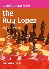 Opening Repertoire: The Ruy Lopez cena un informācija | Grāmatas par veselīgu dzīvesveidu un uzturu | 220.lv