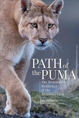 Path of the Puma: The Remarkable Resilience of the Mountain Lion cena un informācija | Grāmatas par veselīgu dzīvesveidu un uzturu | 220.lv