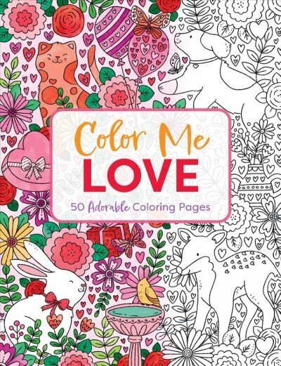 Color Me Love: A Valentine's Day Coloring Book (Adult Coloring Book, Relaxation, Stress Relief) цена и информация | Grāmatas par veselīgu dzīvesveidu un uzturu | 220.lv