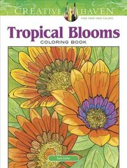 Creative Haven Tropical Blooms Coloring Book cena un informācija | Grāmatas par veselīgu dzīvesveidu un uzturu | 220.lv