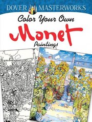 Dover Masterworks: Color Your Own Monet Paintings First Edition, First ed. cena un informācija | Grāmatas par veselīgu dzīvesveidu un uzturu | 220.lv