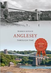 Anglesey Through Time UK ed. цена и информация | Книги о питании и здоровом образе жизни | 220.lv