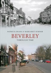 Beverley Through Time UK ed. цена и информация | Книги о питании и здоровом образе жизни | 220.lv