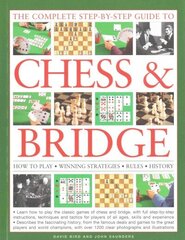 Complete Step-by-step Guide to Chess & Bridge: How to Play Winning Strategies Rules History цена и информация | Книги о питании и здоровом образе жизни | 220.lv