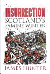 Insurrection: Scotland's Famine Winter cena un informācija | Grāmatas par veselīgu dzīvesveidu un uzturu | 220.lv