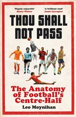 Thou Shall Not Pass: The Anatomy of Football's Centre-Half - Nominated for THE SUNDAY TIMES Sports Book Awards 2022 cena un informācija | Grāmatas par veselīgu dzīvesveidu un uzturu | 220.lv
