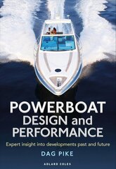 Powerboat Design and Performance: Expert insight into developments past and future cena un informācija | Grāmatas par veselīgu dzīvesveidu un uzturu | 220.lv