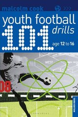 101 Youth Football Drills: Age 12 to 16 цена и информация | Книги о питании и здоровом образе жизни | 220.lv