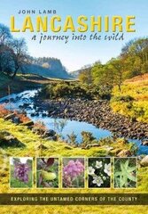 Lancashire: a journey into the wild цена и информация | Книги о питании и здоровом образе жизни | 220.lv