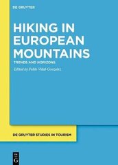 Hiking in European Mountains: Trends and Horizons cena un informācija | Grāmatas par veselīgu dzīvesveidu un uzturu | 220.lv