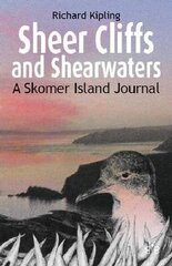 Sheer Cliffs and Shearwaters: A Skomer Island Journal цена и информация | Книги о питании и здоровом образе жизни | 220.lv