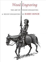 Wood Engraving - The Art of Wood Engraving and Relief Engraving: The Art of Wood Engraving and Relief Engraving цена и информация | Книги о питании и здоровом образе жизни | 220.lv