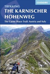 Karnischer Hohenweg: A 1-2 week trek on the Carnic Peace Trail: Austria and Italy цена и информация | Путеводители, путешествия | 220.lv