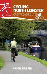 Cycling North Leinster: Great Road Routes цена и информация | Книги о питании и здоровом образе жизни | 220.lv