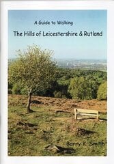 Hills of Leicestershire & Rutland: A Guide to Walking цена и информация | Книги о питании и здоровом образе жизни | 220.lv