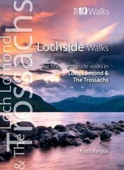 Lochside Walks: The Finest Waterside Walks in Loch Lomond & the Trossachs цена и информация | Книги о питании и здоровом образе жизни | 220.lv