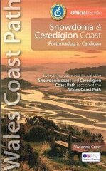 Snowdonia and Ceredigion Coast Path Guide: Porthmadog to Cardigan цена и информация | Книги о питании и здоровом образе жизни | 220.lv