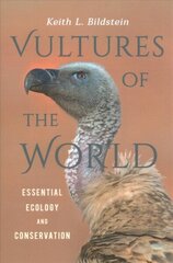 Vultures of the World: Essential Ecology and Conservation цена и информация | Книги о питании и здоровом образе жизни | 220.lv