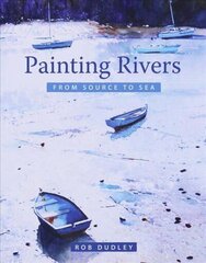 Painting Rivers from Source to Sea cena un informācija | Grāmatas par veselīgu dzīvesveidu un uzturu | 220.lv