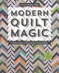 Modern Quilt Magic: 5 Parlor Tricks to Expand Your Piecing Skills cena un informācija | Grāmatas par veselīgu dzīvesveidu un uzturu | 220.lv