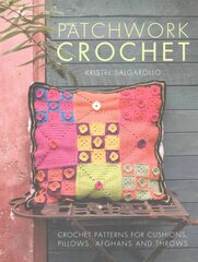 Patchwork Crochet: Crochet patterns for cushions, pillows, afghans and throws цена и информация | Книги о питании и здоровом образе жизни | 220.lv