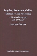 Smyslov, Bronstein, Geller, Taimanov and Averbakh: A Chess Multibiography with 220 Games cena un informācija | Grāmatas par veselīgu dzīvesveidu un uzturu | 220.lv