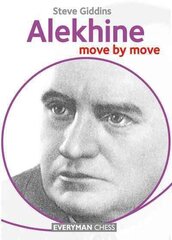 Alekhine: Move by Move цена и информация | Книги о питании и здоровом образе жизни | 220.lv