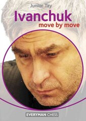 Ivanchuk: Move by Move cena un informācija | Grāmatas par veselīgu dzīvesveidu un uzturu | 220.lv