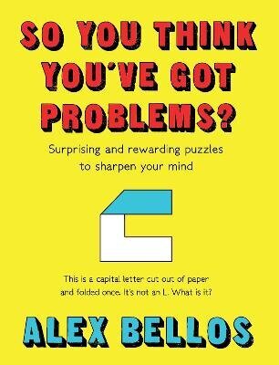 So You Think You've Got Problems?: Surprising and rewarding puzzles to sharpen your mind Main cena un informācija | Grāmatas par veselīgu dzīvesveidu un uzturu | 220.lv