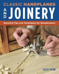 Complete Guide to Wood Joinery: Essential Tips and Techniques for Woodworkers цена и информация | Книги о питании и здоровом образе жизни | 220.lv