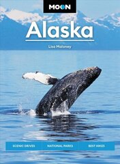 Moon Alaska (Third Edition): Scenic Drives, National Parks, Best Hikes цена и информация | Книги о питании и здоровом образе жизни | 220.lv