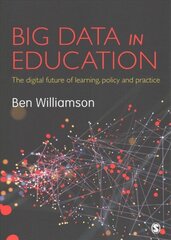 Big Data in Education: The digital future of learning, policy and practice cena un informācija | Sociālo zinātņu grāmatas | 220.lv