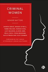 Criminal Women: Gender Matters cena un informācija | Sociālo zinātņu grāmatas | 220.lv