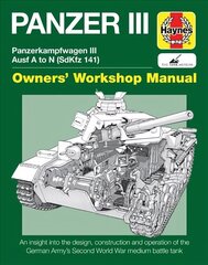 Panzer III Tank Manual: Panzerkampfwagen III Sd Kfz. 141 Ausf A-N (1937-45 2016 cena un informācija | Sociālo zinātņu grāmatas | 220.lv