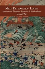 Meiji Restoration Losers: Memory and Tokugawa Supporters in Modern Japan cena un informācija | Sociālo zinātņu grāmatas | 220.lv